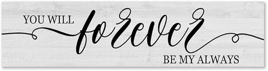 Funny Wood Sign You Will Forever Be My Always Everywhere Rustic Wooden Hanging Sign Home Farmhouse Kitchen Wall Decor 16 x 6 Inch