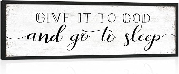 Give It to God and Go to Sleep Sign: Farmhouse Bedroom Wall Decor Above Bed Rustic Country Master Bedroom Framed Hanging Decor Country Plaque 12" x 40"