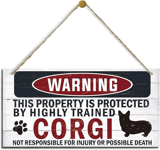 Funny Warning Sign - The Property is Protected By Highly Trained Corgi - Decorative Wood Hanging Plaque, Wall Decor, Owner Home Decor, Door Gate Hanger, Front Porch Sign