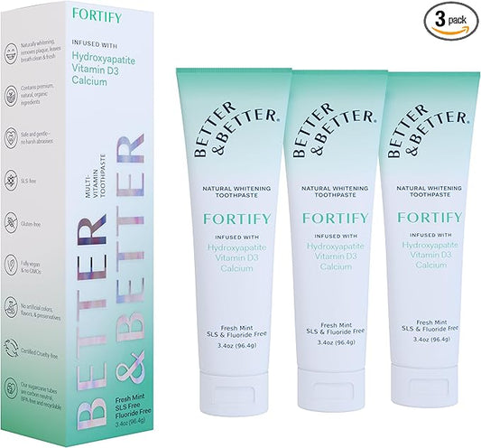 Better & Better Fortify Hydroxyapatite Toothpaste | Infused w/VIT. D & Calcium | Fluoride & SLS Free for Sensitive Brushers | Natural & Vegan Whitening Toothpaste | Fresh Mint Flavor | 3.4oz, 3 Pack
